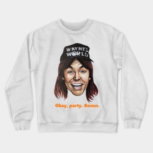 Wayne - Okay, party. Bonus. Crewneck Sweatshirt